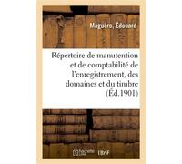 Répertoire de manutention et de comptabilité de l'enregistrement, des domaines et du timbre - Édouard-André Maguéro - Hachette Bnf - broché - Livre