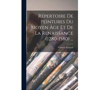 Répertoire De Peintures Du Moyen Âge Et De La Renaissance (1280-1580) ...