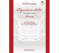 Répertoire Dédié à une petite histoire du piano (CD inclus) de Charley Bourbel-Bosson (16 janvier 2013) Broché
