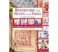 Répertoire des motifs et des frises au point de croix: Plus de 500 motifs, petites scènes et personnages à broder