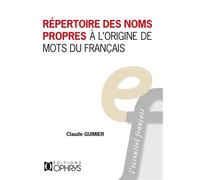 Répertoire des noms propres à l’origine de mots du français - Claude Guimier - Ophrys - broché - Méthode de langue