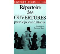 Répertoire des ouvertures pour le joueur d'attaque - David Lévy - Grasset - Livre