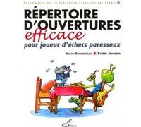 Répertoire d'ouvertures efficace pour joueur d'échecs paresseux Aaron Summerscale (Auteur), Sverre Johnsen (Auteur), Frank Lohéac (Traduction)