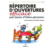 Répertoire d'ouvertures efficace pour joueur d'échecs paresseux Recommandé par la Fédération française des échecs, FFE - Aaron Summerscale - Olibris - broché - Livre-jeu