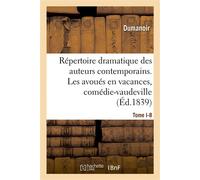 Répertoire dramatique des auteurs contemporains. . Tome I-8 Les avoués en vacances : comédie-vaudeville en 2 actes - Dumanoir - Hachette Bnf - broché - Livre