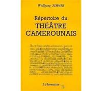 REPERTOIRE DU THEATRE CAMEROUNAIS ZIMMER WOLFANG (Auteur)
