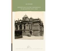 Répertoire du théâtre municipal de Cracovie 1913-1918 - Jan Michalik (Literatur, Kunst auf Polnisch)