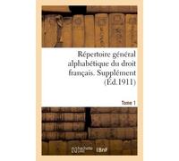Répertoire général alphabétique du droit français. Supplément. Tome 1 Abandon - Armateur - Adrien Carpentier - Hachette Bnf - broché - Livre