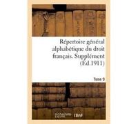 Répertoire général alphabétique du droit français. Supplément. Tome 9 Adrien Carpentier (Auteur)