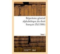 Répertoire Général Alphabétique Du Droit Français Tome 1