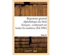 Répertoire Général Alphabétique Du Droit Français Tome 21
