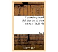 Répertoire Général Alphabétique Du Droit Français Tome 4