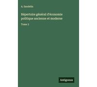 Répertoire général d'économie politique ancienne et moderne: Tome 3