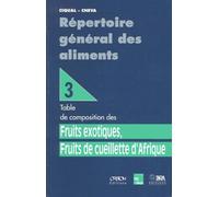 Repertoire General Des Aliments - Tome 3, Table De Composition Des Fruits Exotiques, Fruits De Cueillette D'afrique