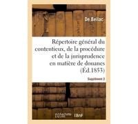 Répertoire général du contentieux, de la procédure et de la jurisprudence en matière de douanes - Beilac-D - Hachette Bnf - broché - Livre