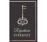 REPERTOIRE INTERNET: Carnet de Mots de Passe | 120 pages, 6X9 pouces | Répertoire Alphabétique pour Mots de Passe | Cadeau original et fantaisie pour ... de Sécurité | Mot de Passe Sécurisé |