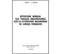 Répertoire Mondial Des Travaux Universitaires De La Littérature Maghrébine De Langue Française