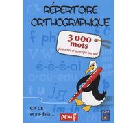 Répertoire orthographique: 3000 mots pour écrire et se corriger seul