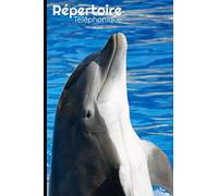 Répertoire téléphonique alphabétique: Carnet d'adresses avec sommaire, A à Z | Caractères gras pour plus de visibilité et de facilité | Format A5, carnet pratique | Dauphin | 728 entrées