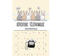 Répertoire Téléphonique Alphabétique: Carnet d'Adresses : Gestion Simple de vos Contacts Avec Onglets Alphabétiques ( Contact,Nom,Prénom,Téléphone,Adresse,E-mail,Date d'anniversaire)