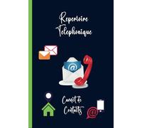Répertoire Téléphonique Alphabétique: Carnet de contacts à remplir avec sommaire. Cahier d'adresse 110 Pages en ordre alphabétique de A à Z ( 4 Pages pour chaque lettre ).Format A5.02