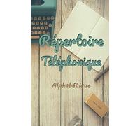 Répertoire téléphonique alphabétique: Carnet de contacts vintage en petit format pratique, notez vos numéros téléphones, adresses, mails, qu'ils soient personnels ou professionnels.