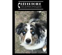 Répertoire téléphonique: alphabétique chien berger australien. Carnet d’adresses & téléphones à compléter au format A5 pour plus de 400 contacts