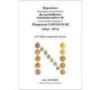 Répertoire thématique et chronologique des médaillettes commémorative de l'Empereur Napoléon III SCHWARTZ Jean (Auteur)