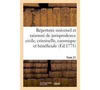 Répertoire universel et raisonné de jurisprudence civile, criminelle, canonique et bénéficiale - Joseph-Nicolas Guyot - Hachette Bnf - broché - Livre