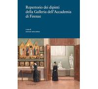 Repertorio dei dipinti della Galleria dell'Accademia di Firenze. Ediz. a colori