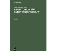 Repertorium Für Kunstwissenschaft. Band 11