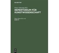 Repertorium Für Kunstwissenschaft. Band 31