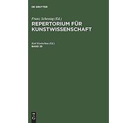 Repertorium Für Kunstwissenschaft. Band 35