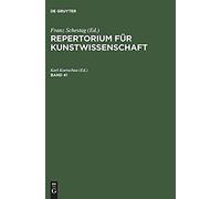 Repertorium Für Kunstwissenschaft. Band 41