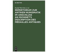 Repertorium Zur Antiken Numismatik Im Anschluß An Mionnet's Description Des Médailles Antiques
