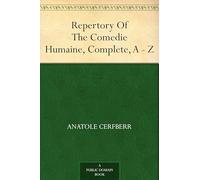 Repertory of The Comedie Humaine, Complete, A - Z