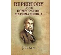 [(Repertory of the Homeopathic Materia Medica)] [Author: J. T. Kent] published on (June, 1990)