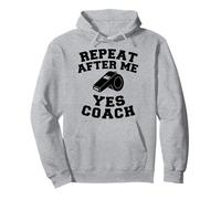 Répétez After Me Yes Coach Sweat à Capuche