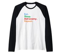 Répétition d'astronomie Eat Sleep pour Les astronomes et Les Amoureux Manche Raglan