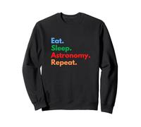 Répétition d'astronomie Eat Sleep pour Les astronomes et Les Amoureux Sweatshirt
