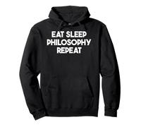 Répétition de la philosophie Eat Sleep - Philosophe drôle Sweat à Capuche