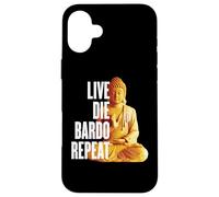 Répétition en Direct de Die Bardo - Rebirth Dharma Karma Reincarnation Coque pour iPhone 16 Plus