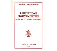 Répétitions mouvementées - Danièle Gasiglia-Laster - Librairie Theatrale - broché - Théâtre