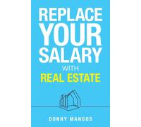 Replace Your Salary With Real Estate