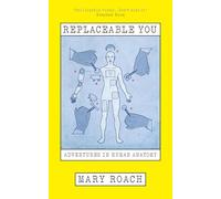 Replaceable You: Adventures in Human Anatomy