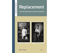Replacement: Loss and Substitution in Culture and Society