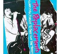 Replacements - Sorry Ma Forgot to Take Out Th