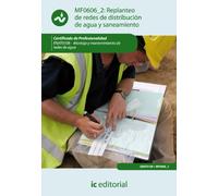 Replanteo de redes de distribución de agua y saneamiento. enat0108 - montaje y mantenimiento de redes de agua