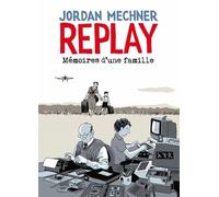 Replay : Mémoires d'une famille
