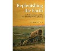 Replenishing the Earth by Belich James Professor of History Stout Research Centre Victoria University of Wellington Hardcover Book James Belich (Auteur)